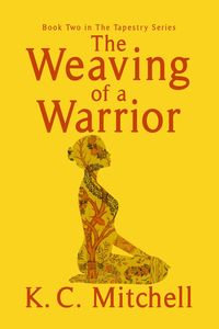 Produktbild: The Weaving of a Warrior (The Tapestry Series, #2)