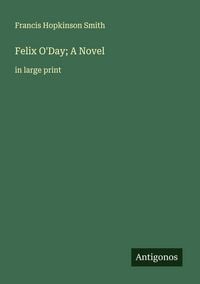 Produktbild: Felix O'Day; A Novel