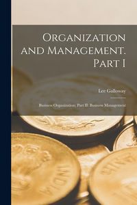 Produktbild: Organization and Management. Part I: Business Organization; Part II: Business Management