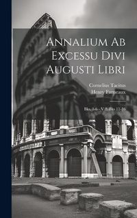 Produktbild: Annalium Ab Excessu Divi Augusti Libri: Bks. 1-6 - V.2. Bks 11-16