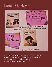 Produktbild: Little Lorrie Lincoln Goes to James and Pearl's Library (Book Two)