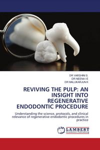 Produktbild: Reviving The Pulp: An Insight Into Regenerative Endodontic Procedure
