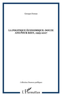 Produktbild: La politique &eacute;conomique: douze ans pour rien, 1995-2007