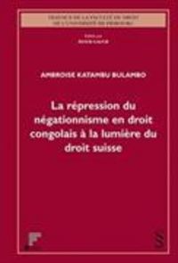 Produktbild: La r&eacute;pression du n&eacute;gationnisme en droit congolais &agrave; la lumi&egrave;re du droit suisse