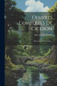 Produktbild: Oeuvres Completes De Cic&eacute;ron: Rhetorique A Herennius ...