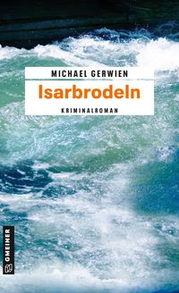 Bild vom Artikel Isarbrodeln vom Autor Michael Gerwien