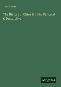 Produktbild: The History of China & India, Pictorial & Descriptive