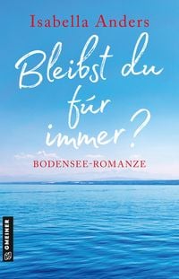 Bleibst du für immer? von Isabella Anders