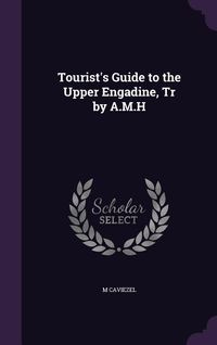 Produktbild: Tourist's Guide to the Upper Engadine, Tr by A.M.H