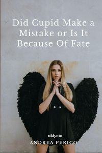 Produktbild: Did Cupid Made a Mistake or is it Because of Fate