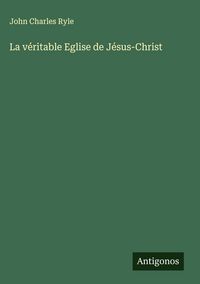 Produktbild: La v&eacute;ritable Eglise de J&eacute;sus-Christ