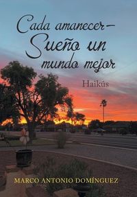 Produktbild: Cada Amanecer - Sue&ntilde;o Un Mundo Mejor