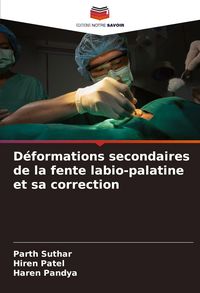Produktbild: D&eacute;formations secondaires de la fente labio-palatine et sa correction