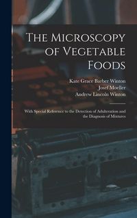 Produktbild: The Microscopy of Vegetable Foods