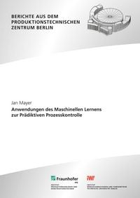 Produktbild: Anwendungen des Maschinellen Lernens zur Pr&auml;diktiven Prozesskontrolle