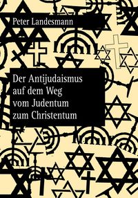 Produktbild: Der Antijudaismus auf dem Weg vom Judentum zum Christentum