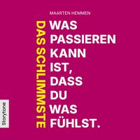 Produktbild: Das Schlimmste was passieren kann ist, dass du was f&uuml;hlst.