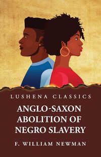Produktbild: Anglo-Saxon Abolition of Negro Slavery