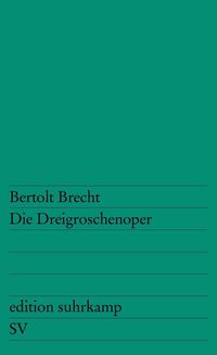 Bild vom Artikel Die Dreigroschenoper. edition suhrkamp vom Autor Bertolt Brecht