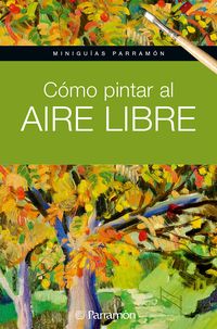 Bild vom Artikel Miniguías Parramón. Cómo pintar al aire libre vom Autor Equipo Parramón Paidotribo