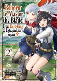 Produktbild: Reborn to Master the Blade: From Hero-King to Extraordinary Squire &iquest; (Manga) Volume 2