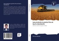 Produktbild: Les produits &agrave; grains fins et leurs r&eacute;coltants