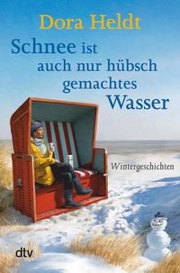 Produktbild: Schnee ist auch nur h&uuml;bschgemachtes Wasser