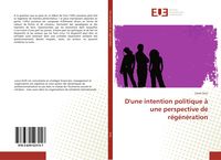 Produktbild: D'une intention politique &agrave; une perspective de r&eacute;g&eacute;n&eacute;ration