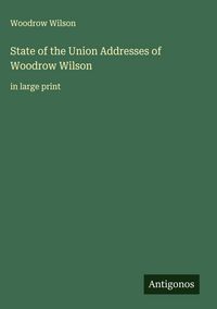 Produktbild: State of the Union Addresses of Woodrow Wilson