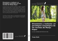 Produktbild: Dinamismo y realismo: un paradigma arquet&iacute;pico de las novelas de Manju Kapur