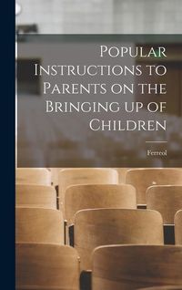 Produktbild: Popular Instructions to Parents on the Bringing up of Children
