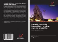 Produktbild: Rozw&oacute;j satelit&oacute;w komunikacyjnych w &iquest;wiecie arabskim