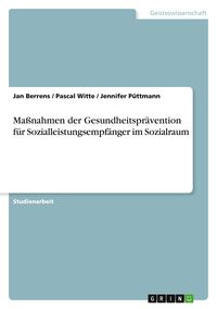 Produktbild: Ma&szlig;nahmen der Gesundheitspr&auml;vention f&uuml;r Sozialleistungsempf&auml;nger im Sozialraum