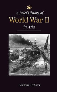 Produktbild: The Brief History of World War 2 in Asia