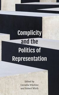 Produktbild: Complicity and the Politics of Representation