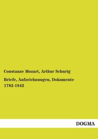 Produktbild: Briefe, Aufzeichnungen, Dokumente 1782-1842
