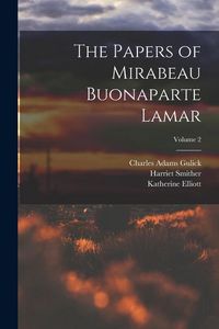 Produktbild: The Papers of Mirabeau Buonaparte Lamar; Volume 2