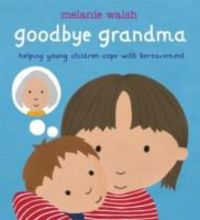 Produktbild: Walsh, M: Goodbye Grandma