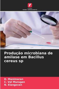 Produktbild: Produ&ccedil;&atilde;o microbiana de amilase em Bacillus cereus sp