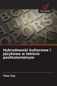 Produktbild: Hybrydowo&iquest;&iquest; kulturowa i j&iquest;zykowa w tek&iquest;cie postkolonialnym