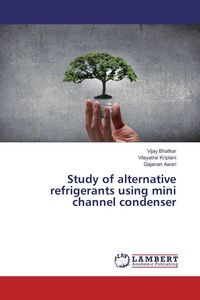 Produktbild: Study of alternative refrigerants using mini channel condenser