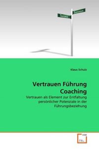 Produktbild: Schulz, K: Vertrauen F&uuml;hrung Coaching