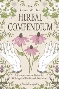Produktbild: The Green Witch's Herbal Compendium
