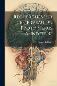 Produktbild: Recherches Sur Le Cerveau Du Protopterus Annectens