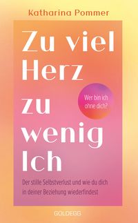 Produktbild: Zu viel Herz zu wenig Ich