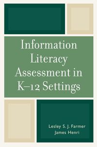 Produktbild: Farmer, L: Information Literacy Assessment in K-12 Settings