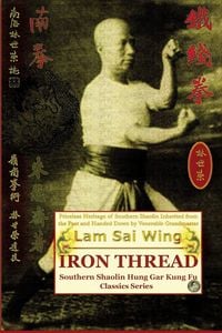 Produktbild: Iron Thread. Southern Shaolin Hung Gar Kung Fu Classics Series