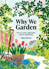 Bild vom Artikel Why We Garden vom Autor Claire Masset