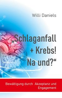 Produktbild: "Schlaganfall + Krebs! Na und?"