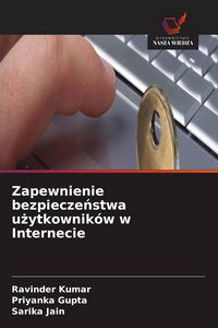 Produktbild: Zapewnienie bezpiecze&iquest;stwa u&iquest;ytkownik&oacute;w w Internecie